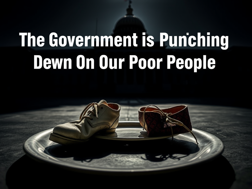 The Government Is Punching Down On Our Poor People